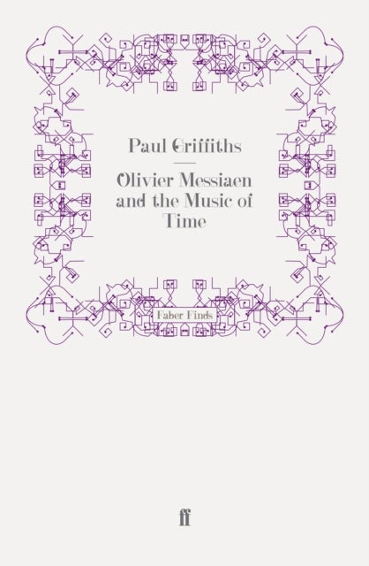 Olivier Messiaen and the Music of Time