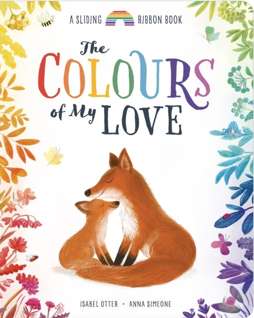 The Colours of My Love - A Sliding Ribbon Book