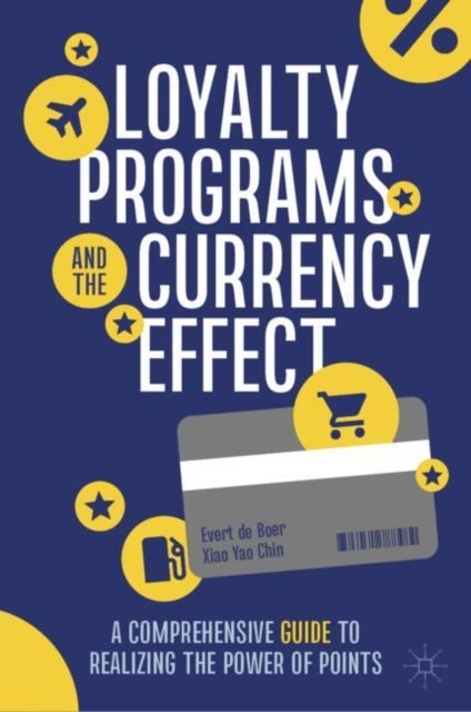 Loyalty Programs and the Currency Effect - A Comprehensive Guide to Realizing the Power of Points