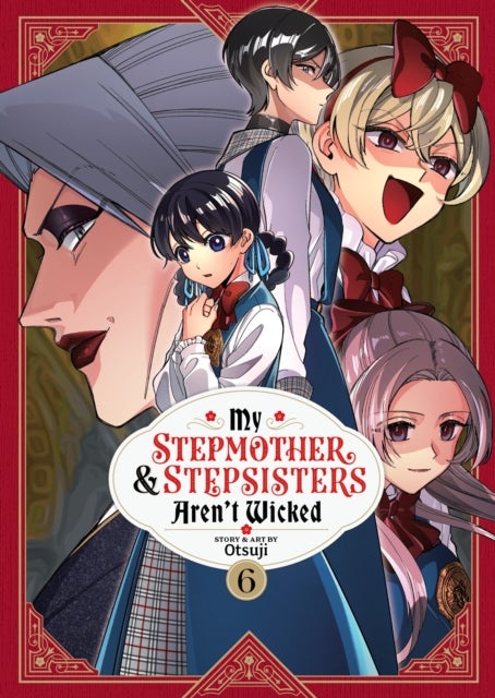 My Stepmother and Stepsisters Aren''t Wicked Vol. 6