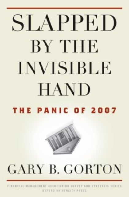 Slapped by the Invisible Hand - The Panic of 2007