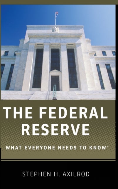 The Federal Reserve - What Everyone Needs to Know®