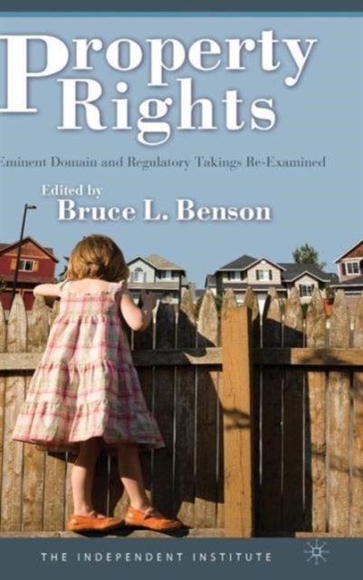 Property Rights - Eminent Domain and Regulatory Takings Re-Examined