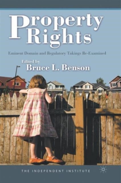 Property Rights - Eminent Domain and Regulatory Takings Re-Examined