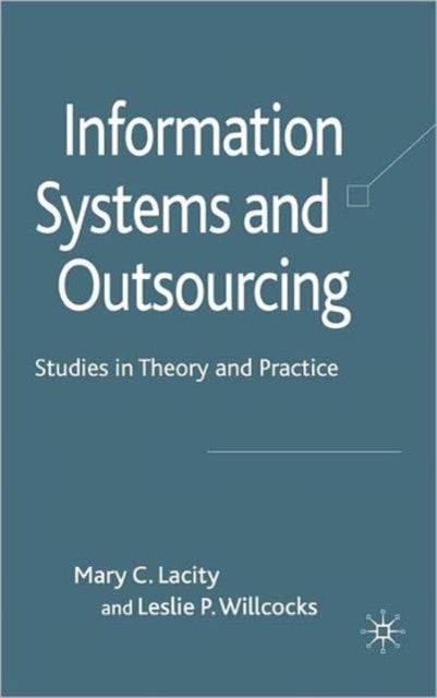 Information Systems and Outsourcing - Studies in Theory and Practice