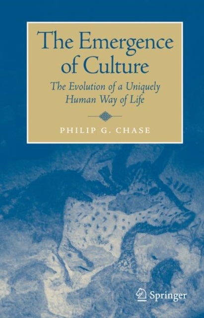 The Emergence of Culture - The Evolution of a Uniquely Human Way of Life