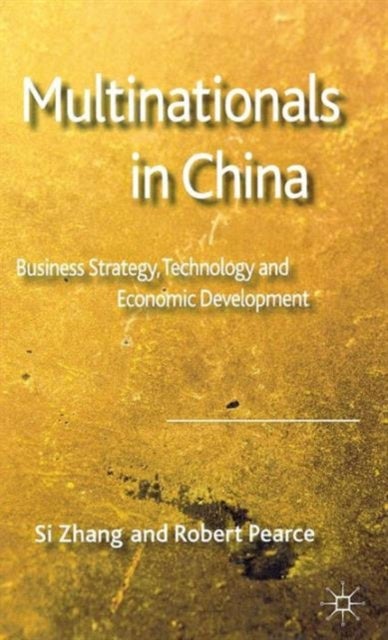 Multinationals in China - Business Strategy, Technology and Economic Development