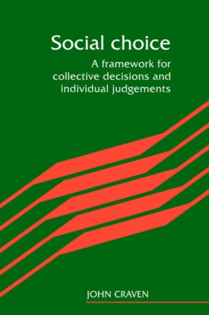 Social Choice - A Framework for Collective Decisions and Individual Judgements