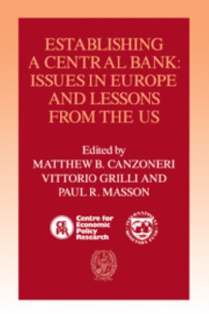 Establishing a Central Bank - Issues in Europe and Lessons from the U.S.