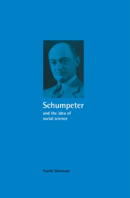 Schumpeter and the Idea of Social Science - A Metatheoretical Study