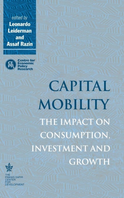 Capital Mobility - The Impact on Consumption, Investment and Growth