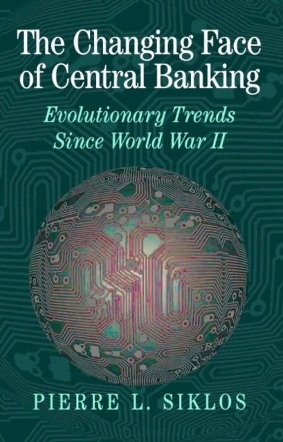The Changing Face of Central Banking - Evolutionary Trends since World War II