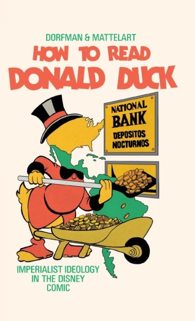 How to Read Donald Duck – Imperialist Ideology in the Disney Comic - Imperialist Ideology in the Disney Comic