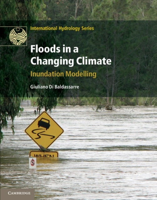 Floods in a Changing Climate - Inundation Modelling
