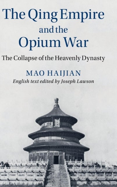 The Qing Empire and the Opium War - The Collapse of the Heavenly Dynasty