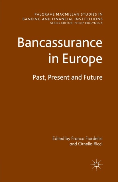 Bancassurance in Europe - Past, Present and Future