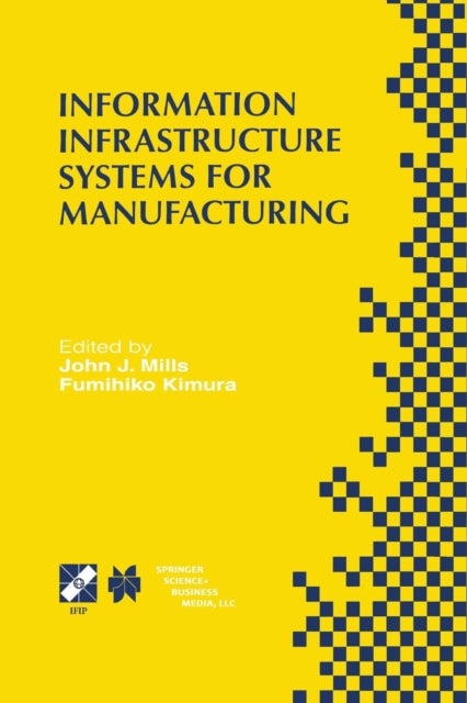 Information Infrastructure Systems for Manufacturing II - IFIP TC5 WG5.3/5.7 Third International Working Conference on the Design of Information Infrastructure Systems for Manufacturing (DIISM’98) May 18–20, 1998, Fort Worth, Texas
