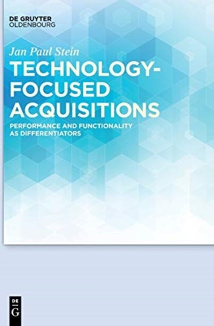 Technology-focused Acquisitions - Performance and Functionality as Differentiators