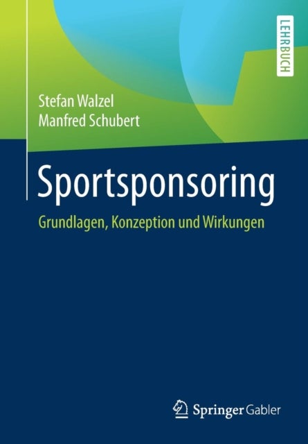 Sportsponsoring - Grundlagen, Konzeption und Wirkungen
