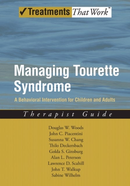 Managing Tourette Syndrome - A Behavioral Intervention for Children and Adults Therapist Guide