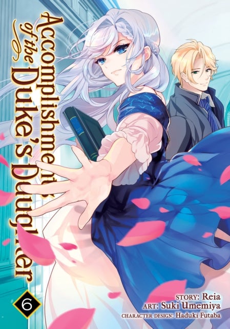 Accomplishments of the Duke''s Daughter (Manga) Vol. 6