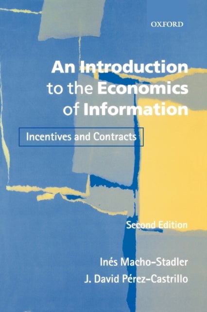 An Introduction to the Economics of Information - Incentives and Contracts