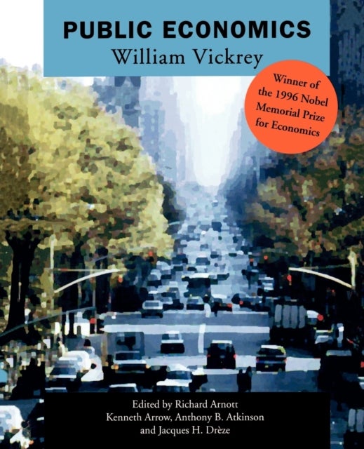 Public Economics - Selected Papers by William Vickrey