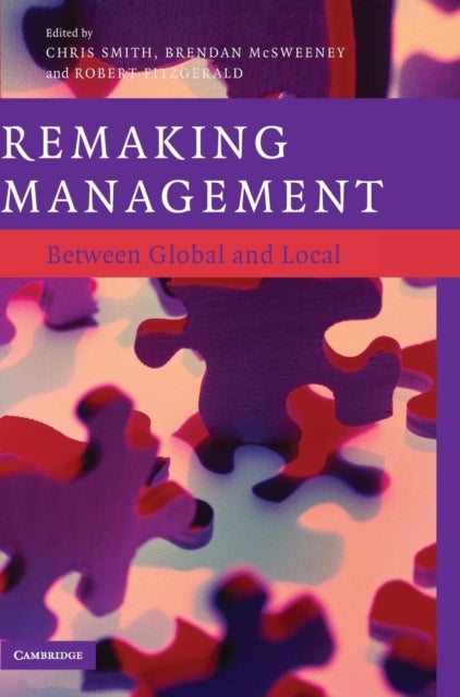 Remaking Management - Between Global and Local