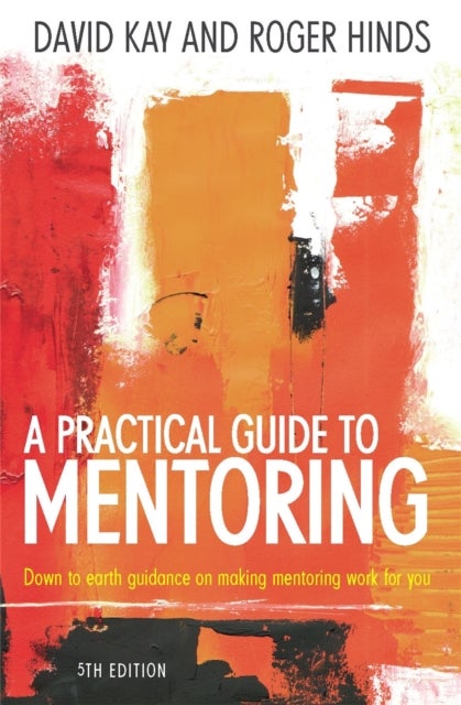A Practical Guide To Mentoring 5e - Down to earth guidance on making mentoring work for you