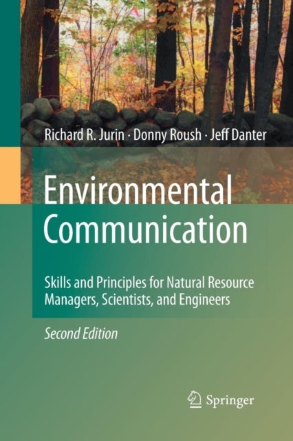 Environmental Communication. Second Edition - Skills and Principles for Natural Resource Managers, Scientists, and Engineers.