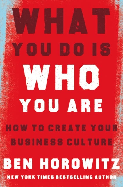 WHAT YOU DO IS WHO YOU ARE HB - How to Create Your Business Culture