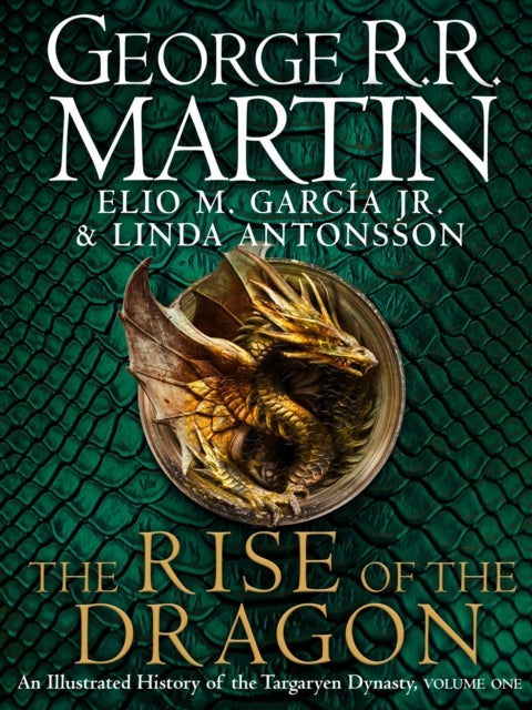 RISE OF DRAGON HB - An Illustrated History of the Targaryen Dynasty