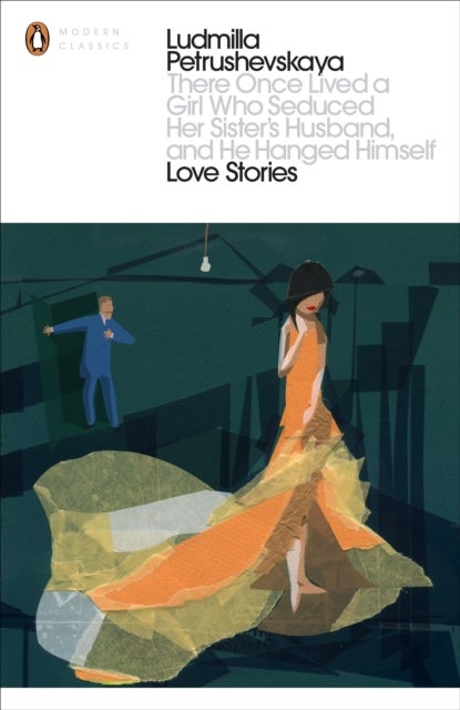 There Once Lived a Girl Who Seduced Her Sister''s Husband, And He Hanged Himself: Love Stories