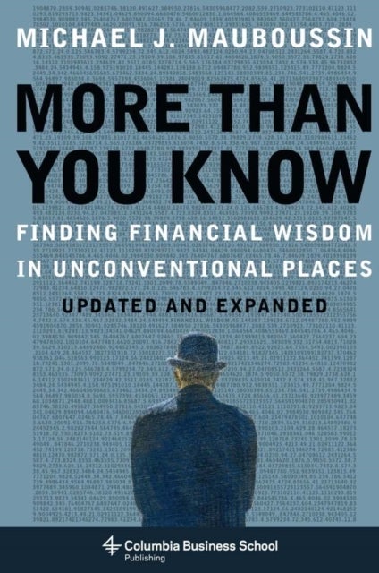 More Than You Know – Finding Financial Wisdom in Unconventional Places (Updated and Expanded) - Finding Financial Wisdom in Unconventional Places (Updated and Expanded)