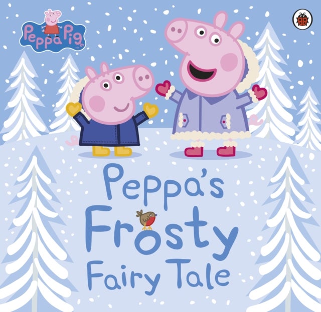 Peppa Pig: Peppa''s Frosty Fairy Tale