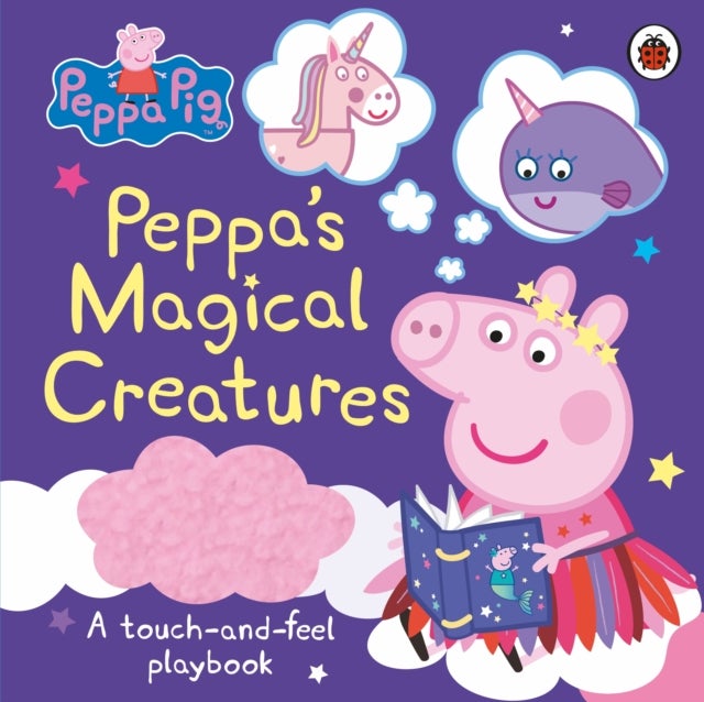 Peppa Pig: Peppa''s Magical Creatures - A touch-and-feel playbook