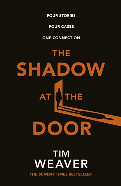 The Shadow at the Door - Four cases. One connection. The gripping David Raker short story collection