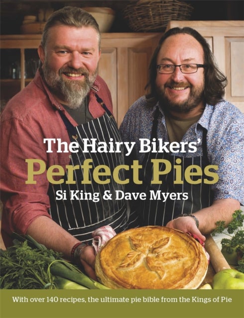 The Hairy Bikers' Perfect Pies - The Ultimate Pie Bible from the Kings of Pies