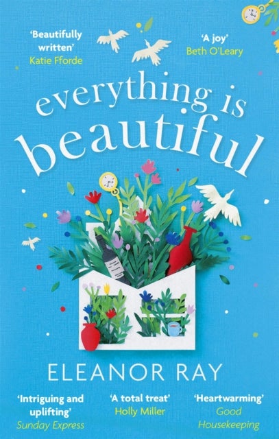 Everything is Beautiful:  ''the most uplifting book of the year'' Good Housekeeping