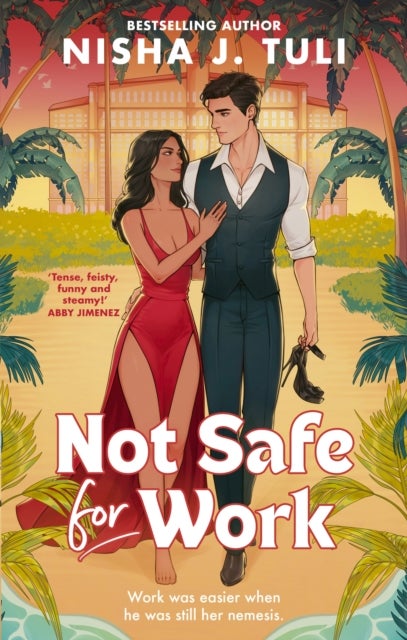 Not Safe For Work - A rivals-to-lovers romance by the bestselling author of the Artefacts of Ouranos Series