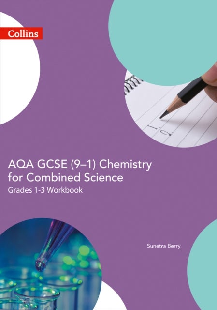 AQA GCSE 9-1 Chemistry for Combined Science Grade 1-3 Workbook