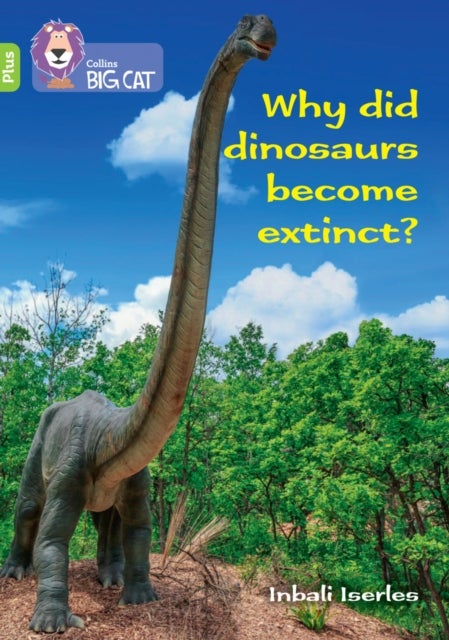 BIG CAT_DINOSAURS EXTINCT - Band 11+/Lime Plus