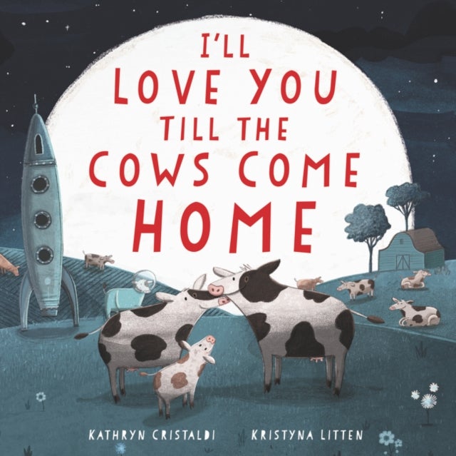 I''ll Love You Till the Cows Come Home