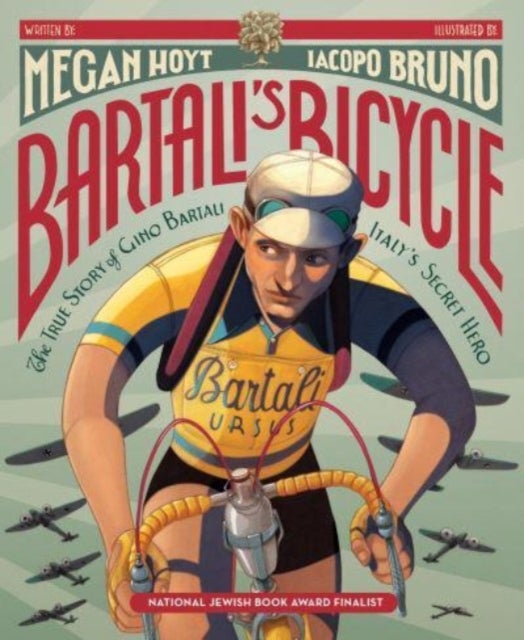 Bartali''s Bicycle: The True Story of Gino Bartali, Italy''s Secret Hero