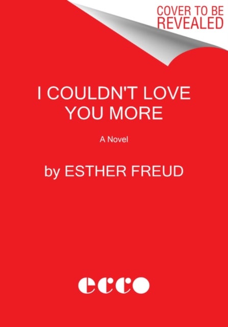 I Couldn't Love You More - A Novel