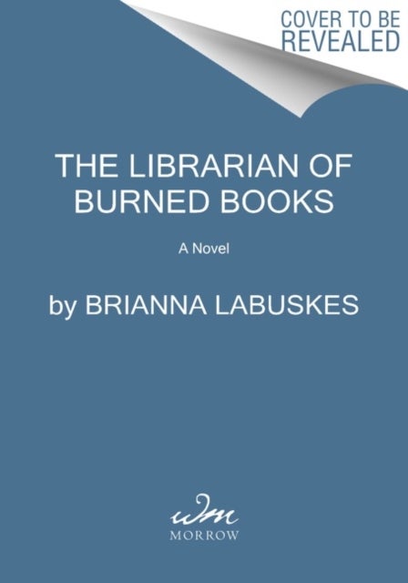The Librarian of Burned Books - A Novel