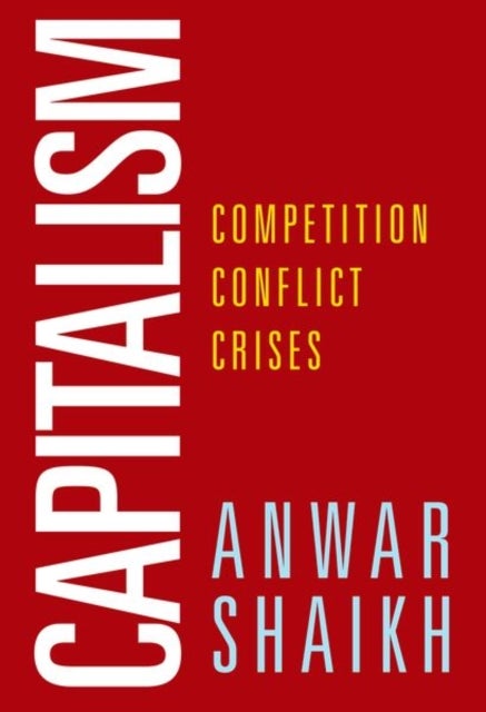 Capitalism - Competition, Conflict, Crises