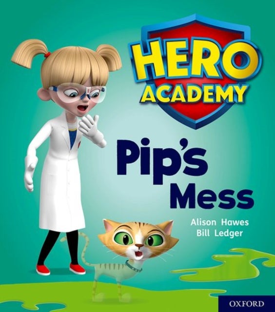 Hero Academy: Oxford Level 2, Red Book Band: Pip''s Mess