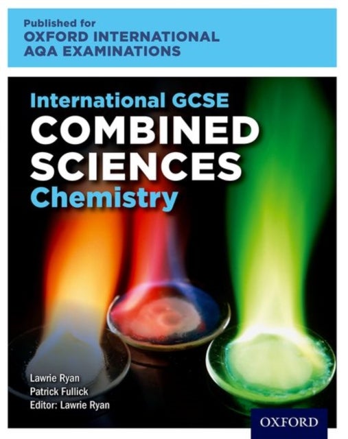 OxfordAQA International GCSE Combined Sciences Chemistry (9204) - Student Book