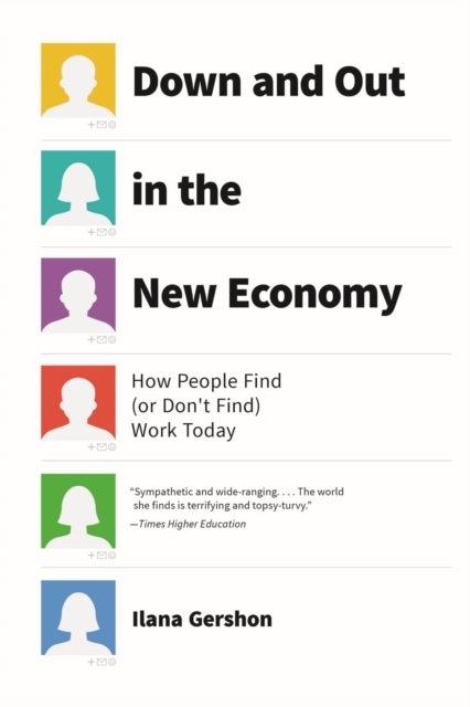 Down and Out in the New Economy – How People Find (or Don`t Find) Work Today - How People Find (or Don't Find) Work Today